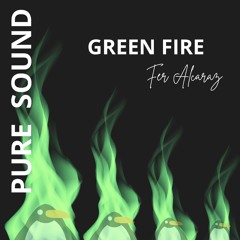 🔥🐧🔥 GREEN FIRE