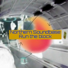 Northern Soundbase- Run The Block
