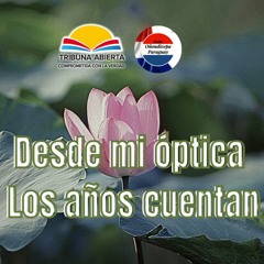 DESDE MI ÓPTICA - Los Años Cuentan