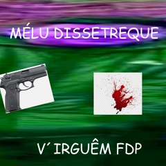 MÉLÚ DISSETREQUE