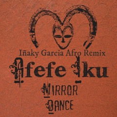 OSUNLADE - Afefe Iku - Mirror Dance - ( Iñaky Garcia Remix )