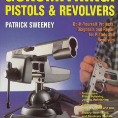 ( 8Qc ) Gunsmithing: Pistols & Revolvers by  Patrick Sweeney ( Fwp )
