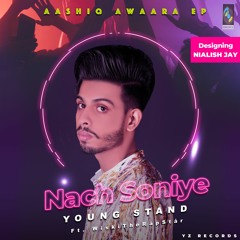 NACH SONIYE : YoungStand Ft. WiskiTheRåpStår(Full Song) Prod. DS Music | Hit Dance Songs | YZRECORDS