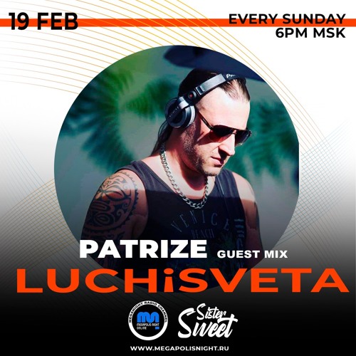 PatriZe Guest Mix - LUCHiSVETA Radioshow By SisterSweet