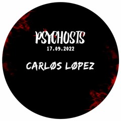 CARLØS LØPEZ @PSYCHOSIS X TECHNOPOLIS 2.0 17/09/22