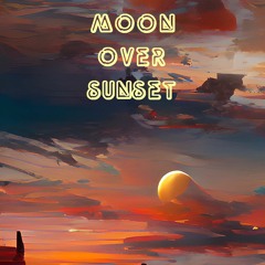 Moon - Over - Sunset - --Please - Remember - Me - --145 HD