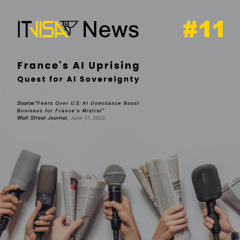 ITvisa News | Episode 11 — France's AI Uprising: Mistral’s Mission to Break Free from Silicon Valley