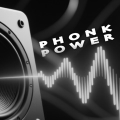 Phonk Power