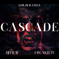 Cascade - DJTRAY Feat. FreakieTC