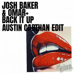 Josh Baker - Back It Up (Austin Carthan Edit)