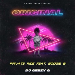 PRIVATE RIDE - DJ Geezy G Feat. Boogie B [Album Version]