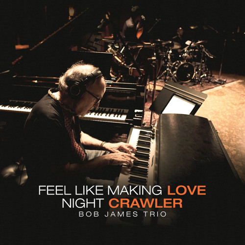 Stream Feel Like Making Love / Night Crawler by Bob James | Listen online  for free on SoundCloud