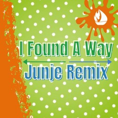 I Found A Way (Junje Remix)