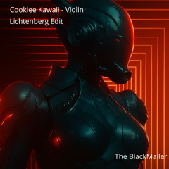 Free DL | Cookiee Kawaii - Violin (The BlackMailer Edit)