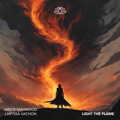 Areeb Mahmood & Laryssa Vachon - Light The Flame