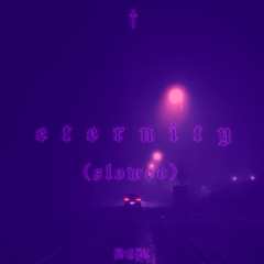 ETERNITY (SLOWED)
