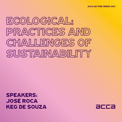 Experimental Institutionalism: Ecological with Keg de Souza and José Roca