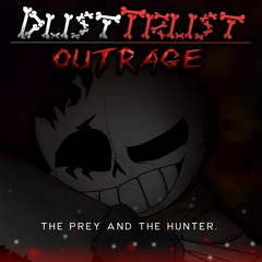Dusttrust: Outrage - The Prey And The Hunter