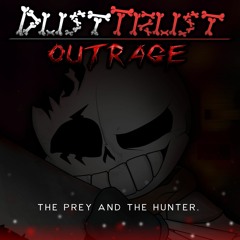 Dusttrust: Outrage - The Prey And The Hunter