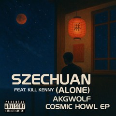 Szechuan (Alone) Feat. Kill Kenny