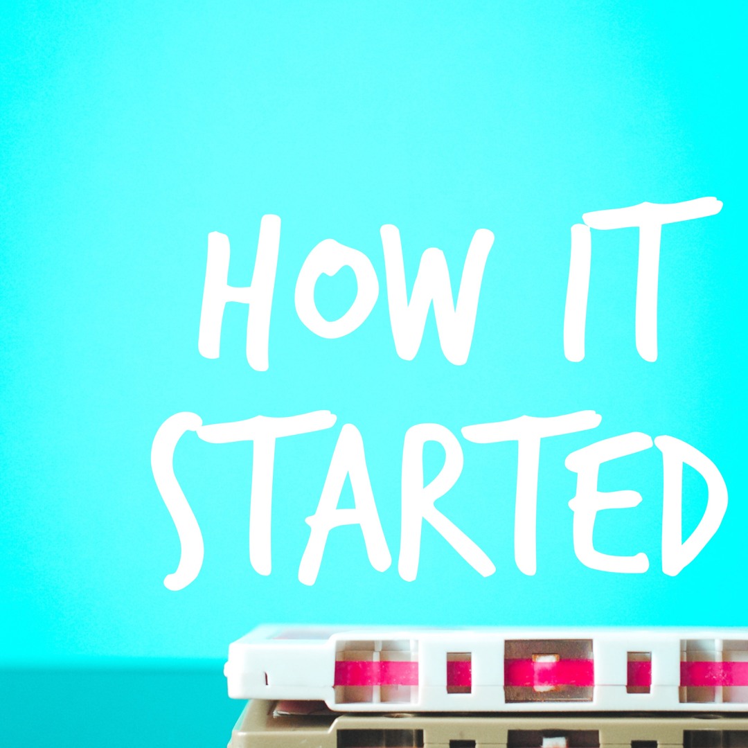 How It Started