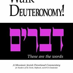 ACCESS [EPUB KINDLE PDF EBOOK] Walk Deuteronomy: A Messianic Jewish Devotional Commentary (Walk Seri