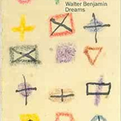 free PDF 📄 Dreams: By Walter Benjamin. by Walter Benjamin,Burkhardt Lindner [PDF EBO