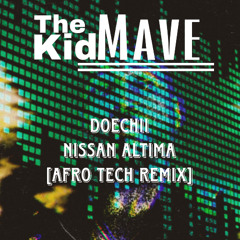 TKM - Nissan Altima [TheKidMave Afro Tech remix]