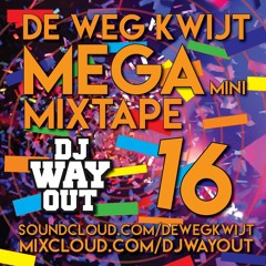 De Weg Kwijt MEGA Mini Mixtape Week 16 REUPLOAD