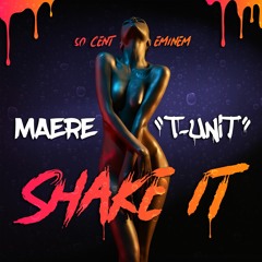 Shake It (Maere X T-unit Remix)