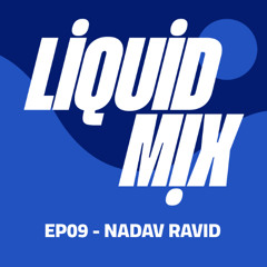 Liquid Mix EP09 - Nadav Ravid