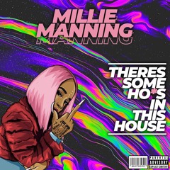 Millie Manning - Theres Some H*ES in this house !