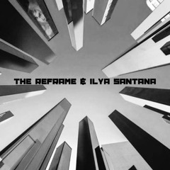 The ReFrame & Ilya Santana