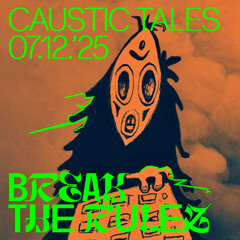 Break the Rulez x Caustic Tales  on Radio Blau 07.12.25