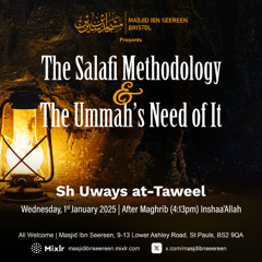 Shaykh Uways at-Taweel - The Salafi Methodology & The Ummah's Need of It
