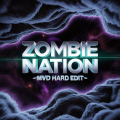 ZOMBIE NATION - MVD HARD EDIT