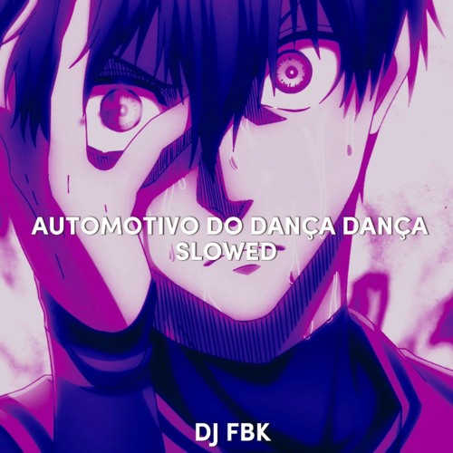 AUTOMOTIVO DO DANÇA DANÇA (Slowed version)