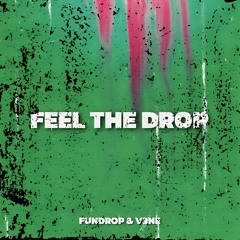 FUNDROP & V3NE - FEEL THE DROP