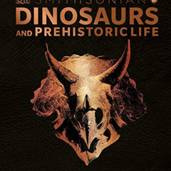 [Access] EBOOK 📮 Dinosaurs and Prehistoric Life: The Definitive Visual Guide to Preh