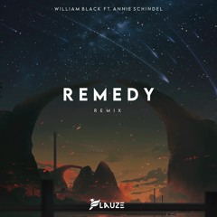 William Black - Remedy ft. Annie Schindel (Flauze Remix)
