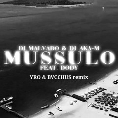 Dj Malvado & Dj Aka M - Mussulo ft. Doddy (YRO & BVCCHUS Remix) - Free Download