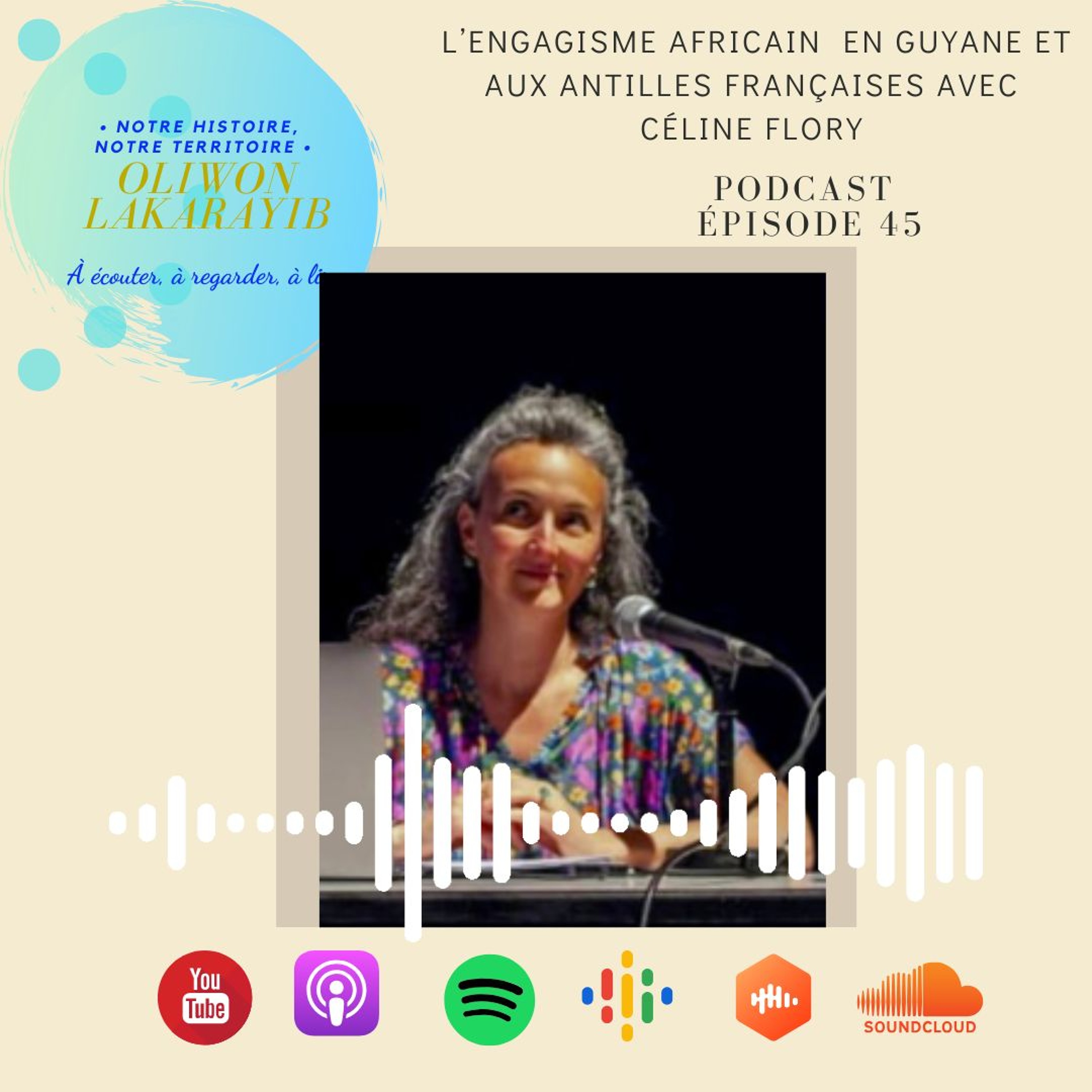 Episode n°45 – L’engagisme africain  en Guyane et aux Antilles Françaises, C. Flory