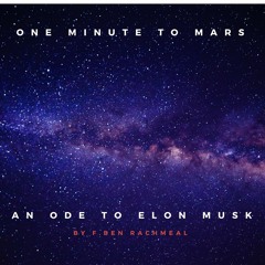 One Minute To Mars  an Ode To Elon Musk