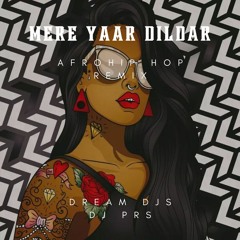 Mera Yaar Dildar - DJ PRS (Afro/Hip Hop Remix)