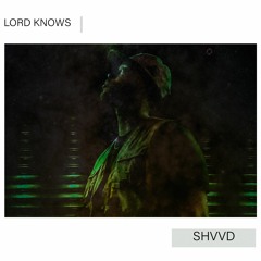Lord Knows (Un-mixed & Unmastered)