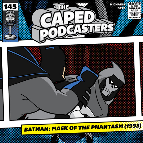 Episode 145 - Batman: Mask of the Phantasm (1993)