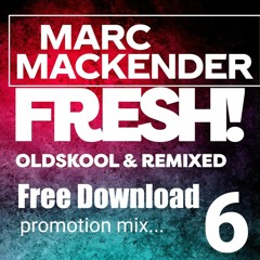 Marc Mackender Fresh Promotional Mix 6