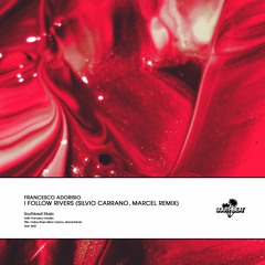 Francesco Adorisio - I Follow Rivers (Silvio Carrano, Marcel Remix)