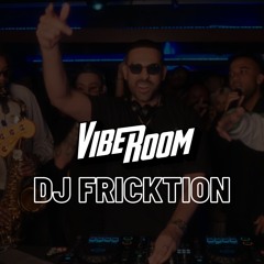 VIBEROOM | VIBE SESSIONS | DJ FRICKTION ( UK FUNKY/R&B/DANCEHALL/AFROBEATS)