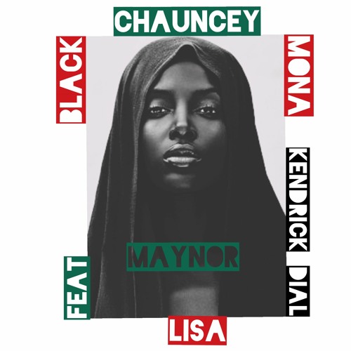 Chauncey Maynor Black Mona Lisa Feat Kendrick Dial